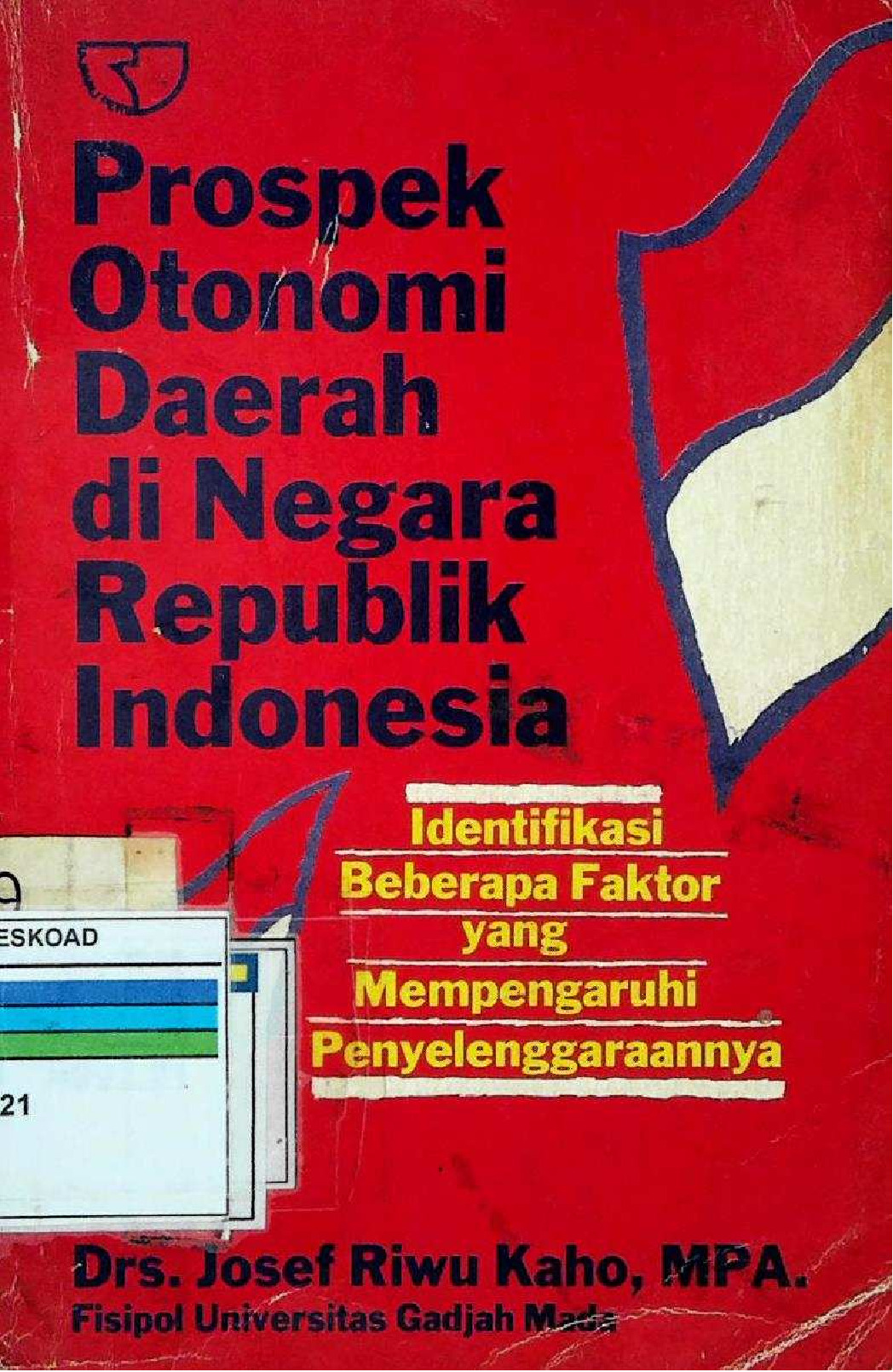 PROSPEK OTONOMI DAERAH DI NEGARA REPUBLIK INDONESIA